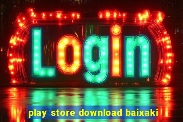 play store download baixaki